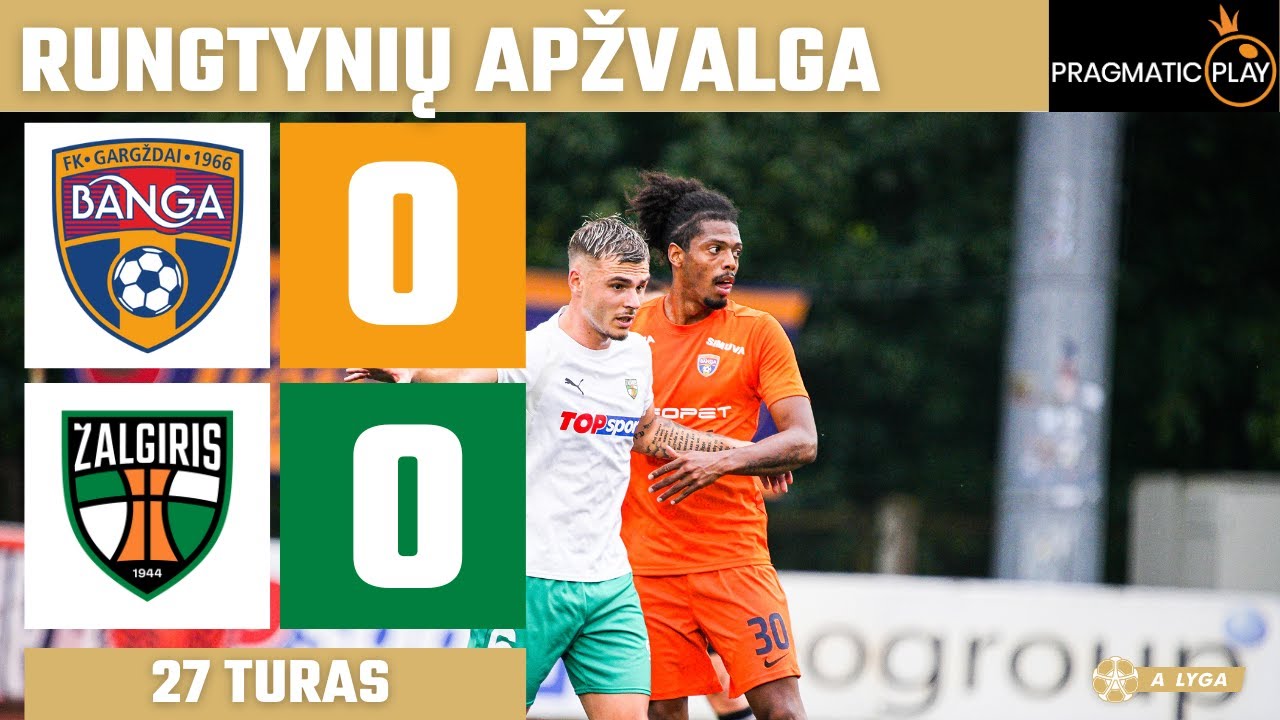 27 „Kauno Žalgiris“ triumfuoja prieš „Bangą“ – 2025 m. A lygos apžvalga ⚽