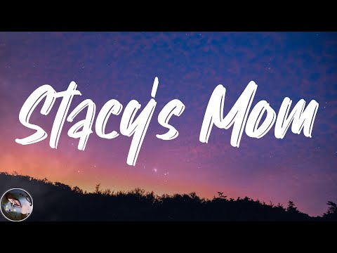 Fountains of Wayne - Stacy's Mom (Lyrics)