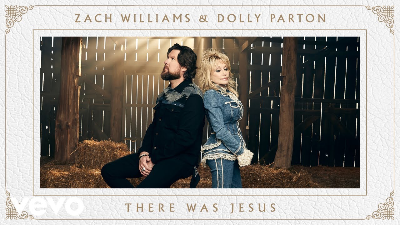 Zach Williams & Dolly Parton - There Was Jesus 🎶