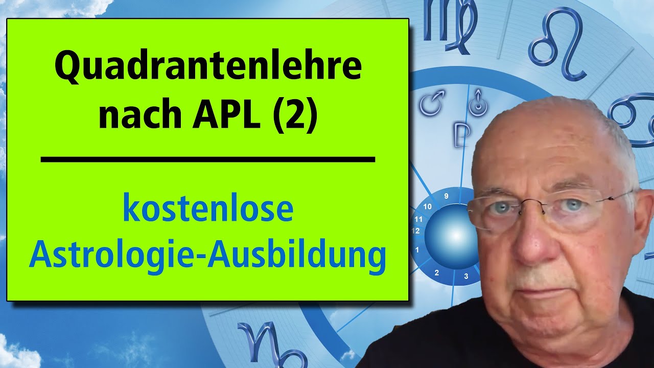 Quadrantenlehre nach APL (2) - Folge 25 - kostenloser Astrologie-Fernkurs - www.astrologie.gratis