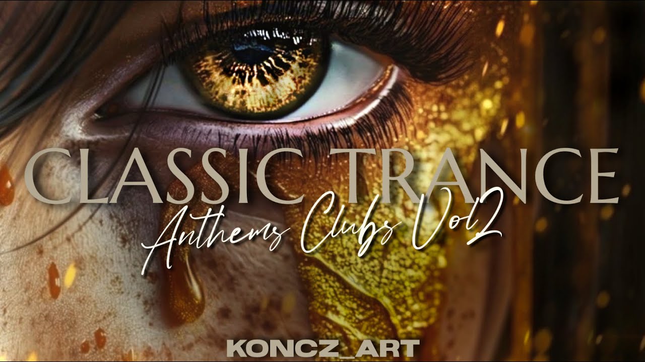 Classic Trance Anthems Club Mix Vol.2 🎶