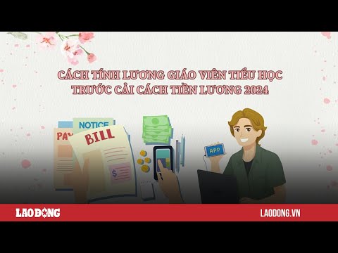 Cách tính lương giáo viên tiểu học trước cải cách tiền lương 2024| Báo Lao Động