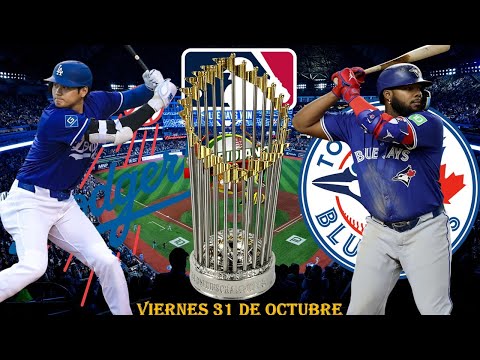 ANGELES DODGERS VS TORONTO BLUE JAYS EN VIVO LA SERIE MUNDIAL VIERNES 31 DE OCTUBRE