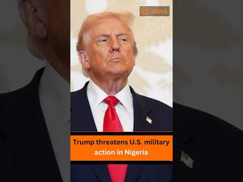 Trump threatens U.S. military action in Nigeria
