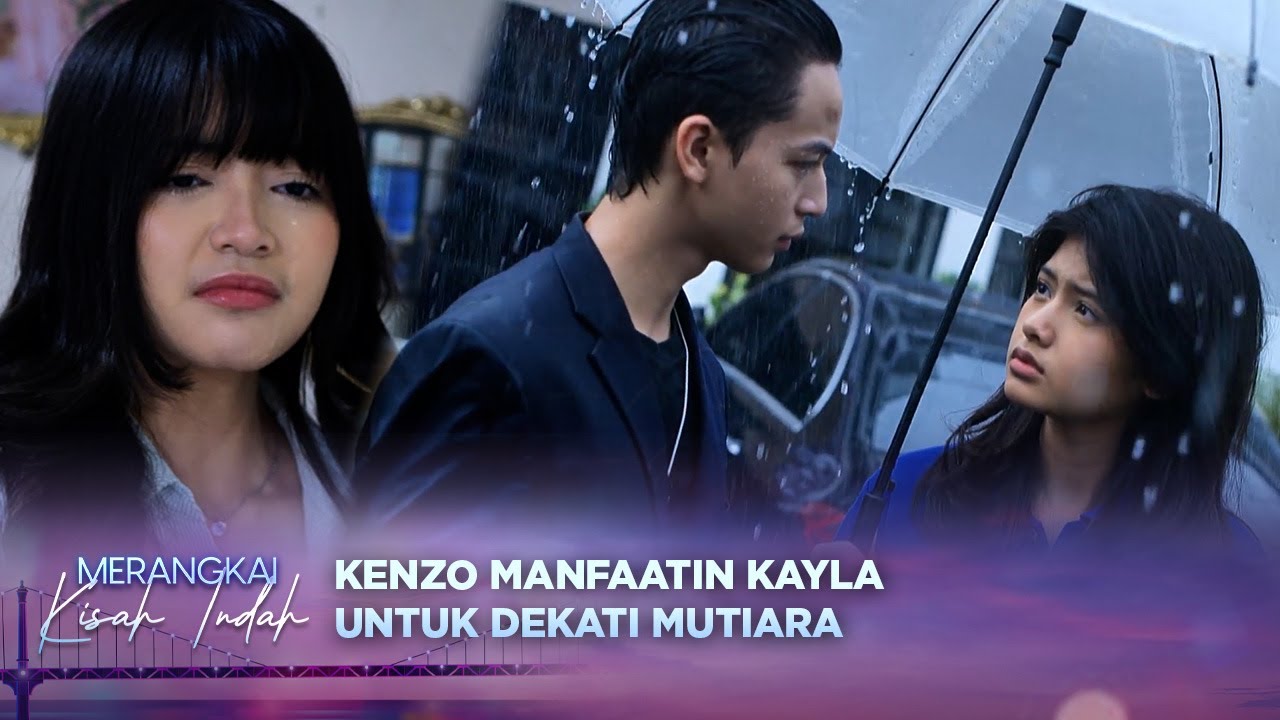 Kayla Pilih Pergi: Akankah Kenzo Akhirnya Mengungkap Perasaannya? | Episode 103