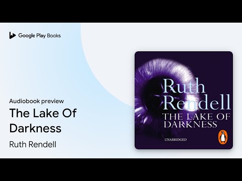 The Lake Of Darkness by Ruth Rendell · Audiobook preview