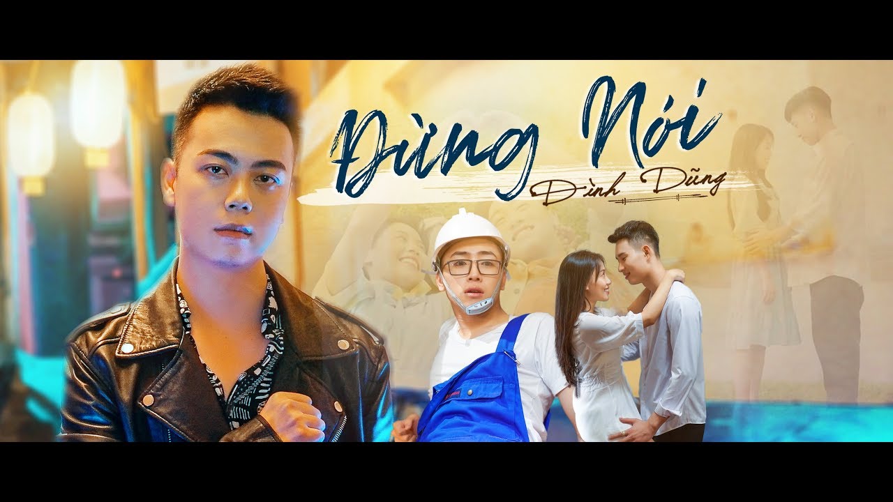 ĐỪNG NÓI - Đình Dũng | Official Music Video 🎶