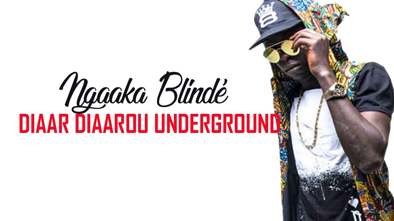 Ngaaka Blindé - Diaar Diaarou (Underground)