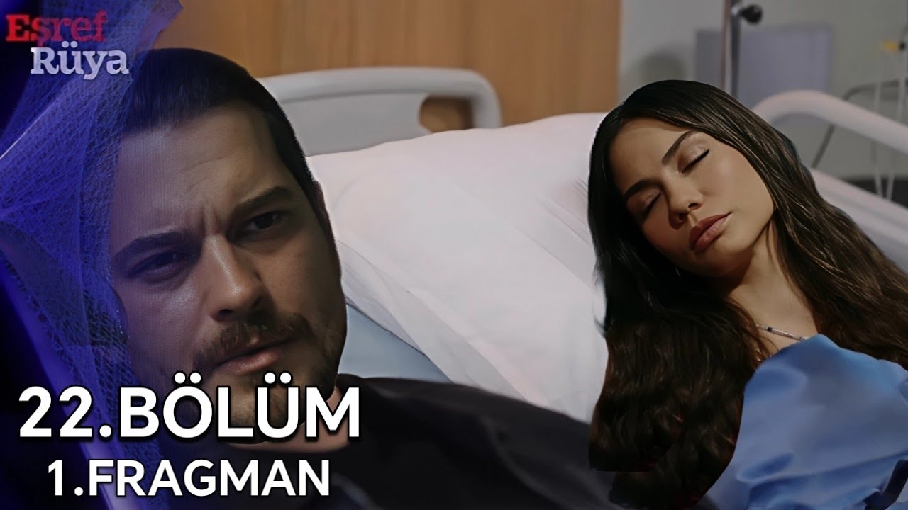 Eşref Rüya 22. Bölüm Fragmanı