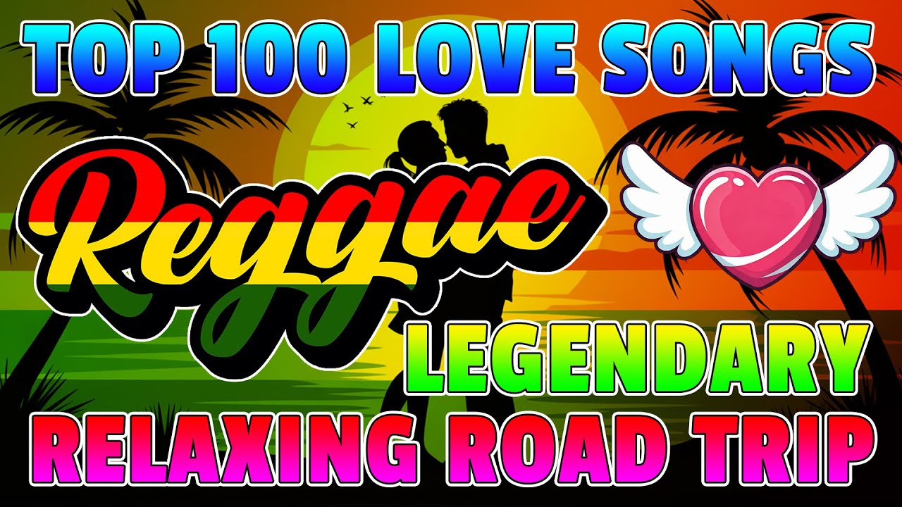Top 100 Relaxing Reggae Love Songs 🎶