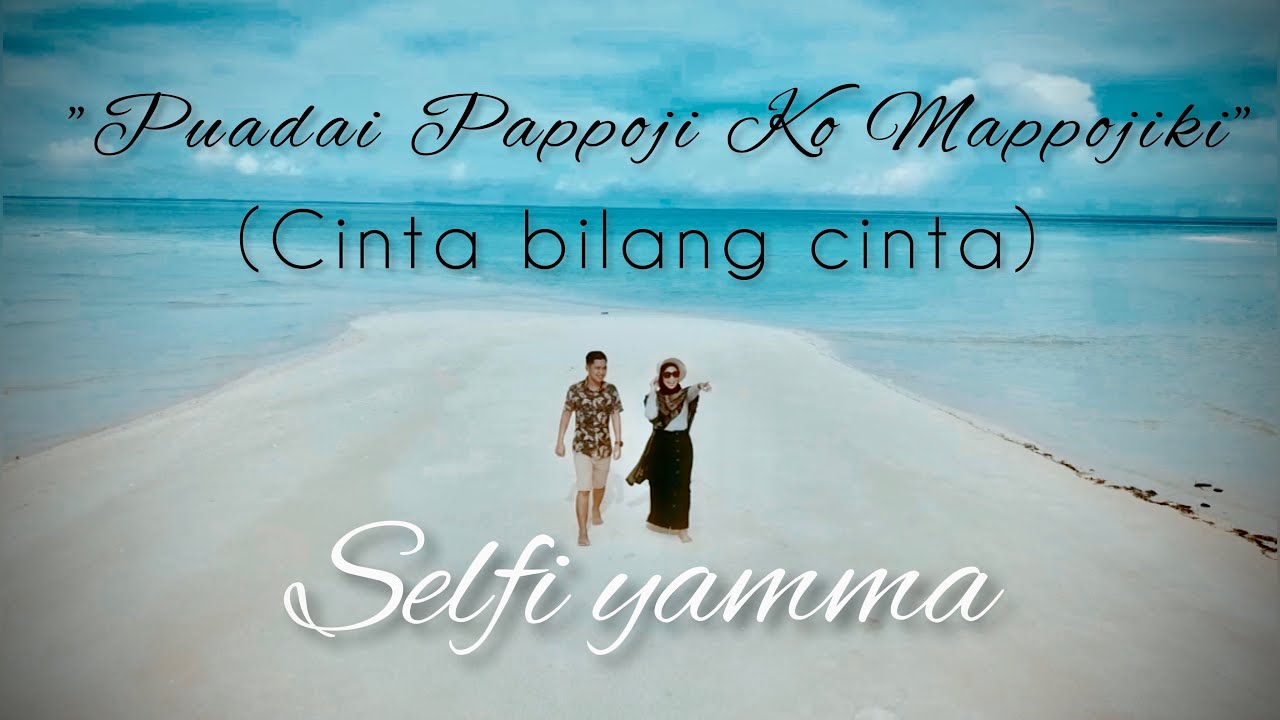 Selfi Yamma - PPKM (Puadai Pappoji Ko Mappojiki) πΆ