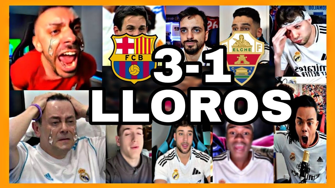 Las Reacciones y Lágrimas Más Emocionantes de los Madridistas tras la Victoria del Barcelona 3-1 sobre Elche ⚽