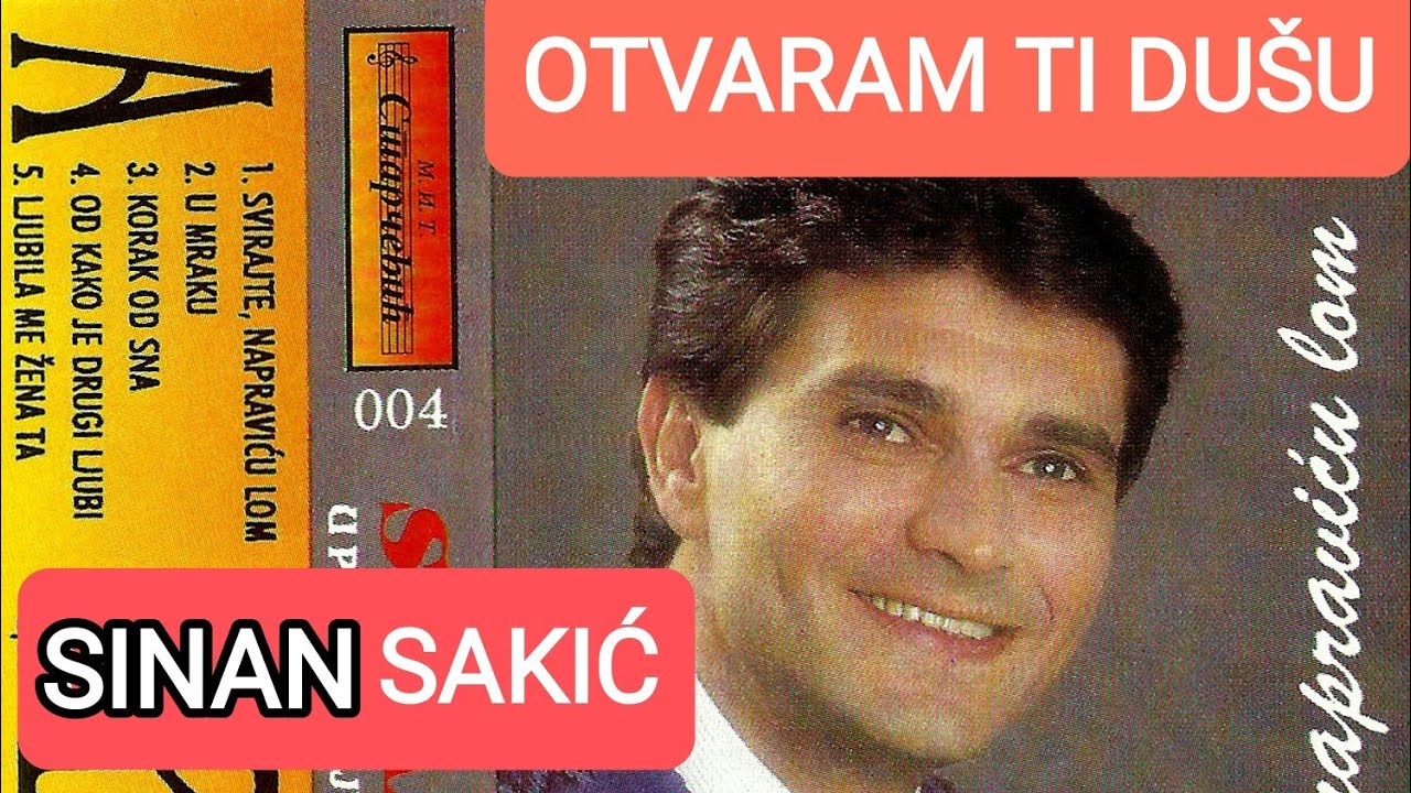 Sinan Sakic - Otvaram ti dusu - (Audio 1993)