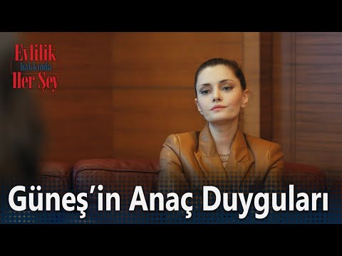 Güneş'in anaç duyguları - Evlilik Hakkında Her Şey 27. Bölüm