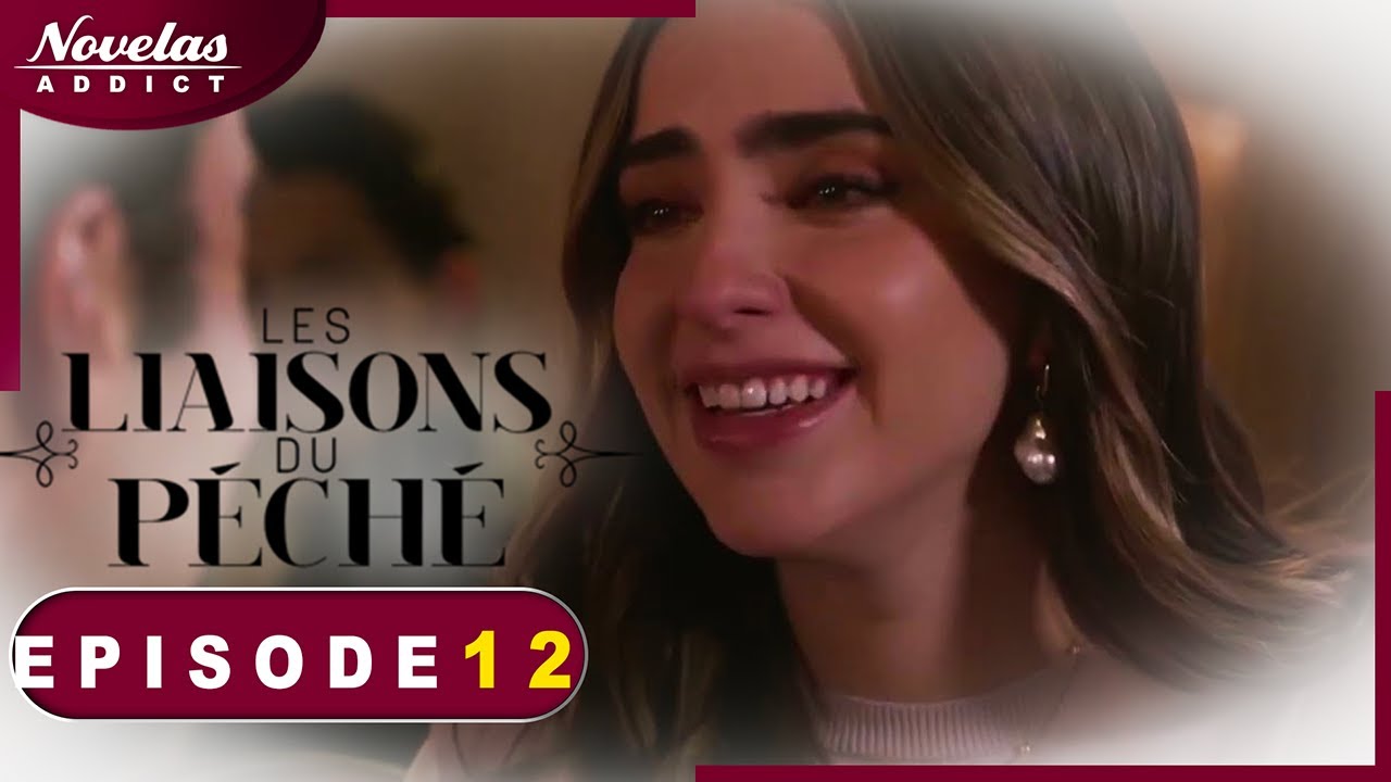 Les Liaisons du Péché - Épisode 12 | Drame Passionné en Français 🎬