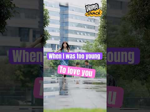 When I Was Too Young to Love You @watchdramasnack