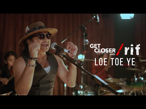 GET CLOSER with /rif - LOE TOE YE
