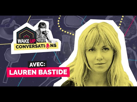 Lauren Bastide - Dire "je" est politique | WAKE UP Conversations avec Anaïs Raoux