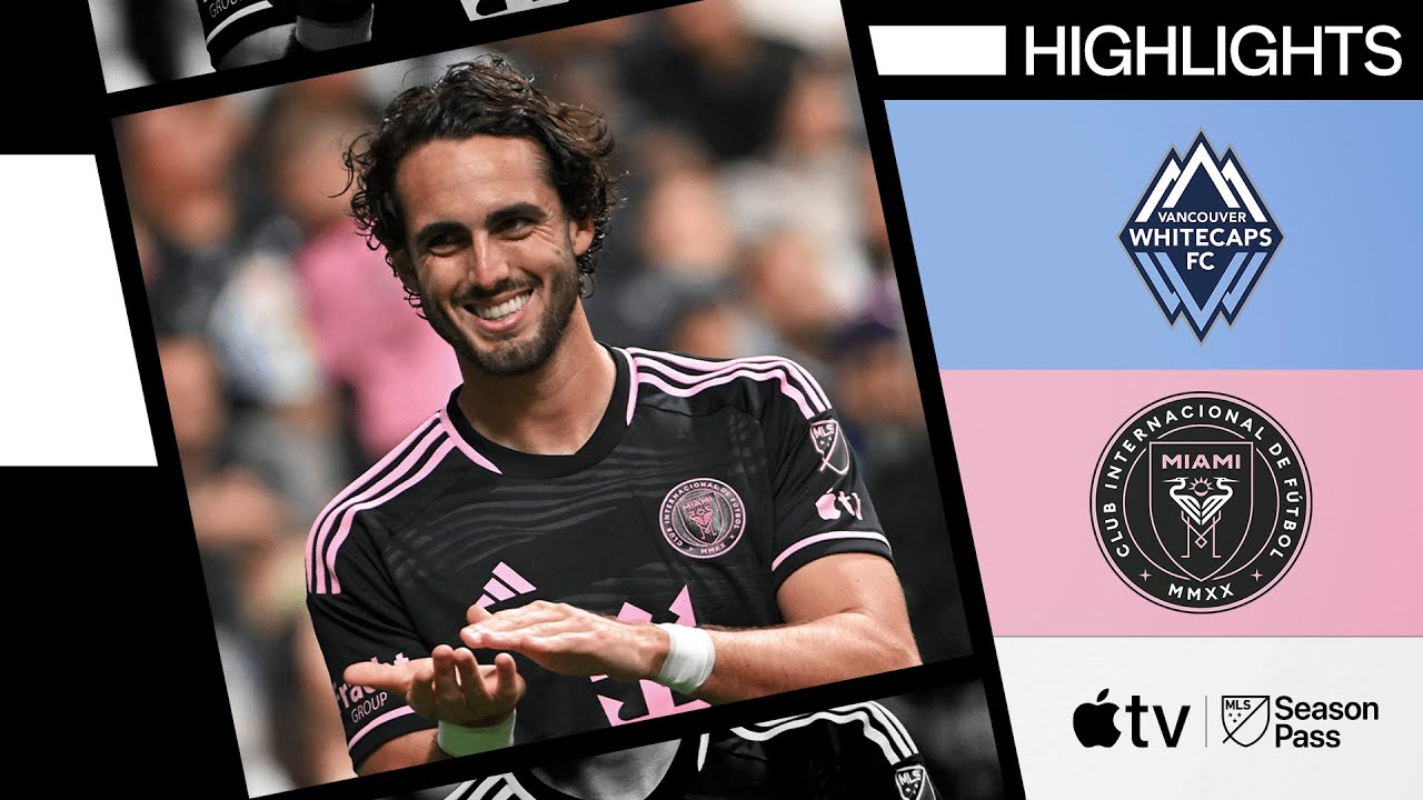 Vancouver Whitecaps vs. Inter Miami Full Match Highlights