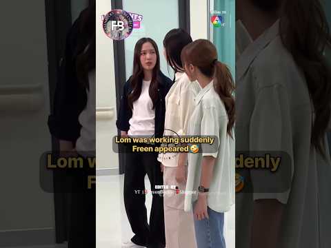 Freen appeared suddenly when Lom was working😁#beckyarmstrong#freenbecky#fyp#freenbeck#srchafreen