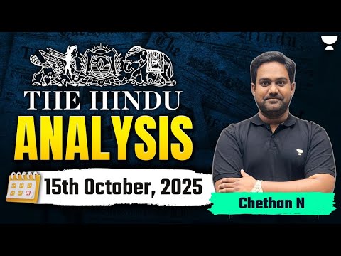 The Hindu Newspaper Analysis | 15th October | UPSC Current Affairs Today | Chethan N