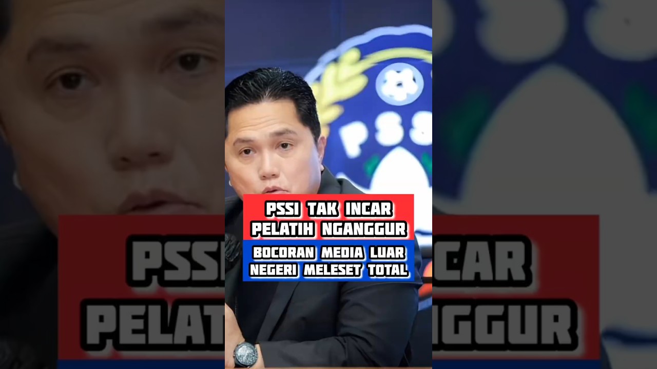 PSSI Cari Pelatih Aktif, Bukan Nganggur ⚽