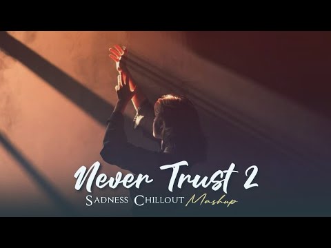 Never Trust 2 Mashup 2025 🎶 | VDJ Shana, Maanu & Asim Azhar