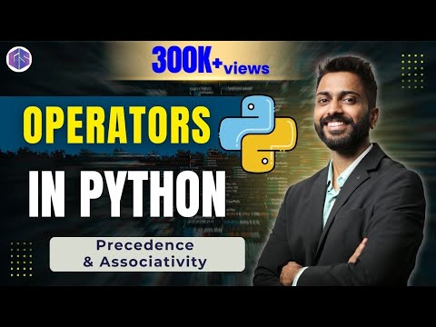 Lec-9: Operators in Python π Precedence & Associativity with examples | Python for Beginners