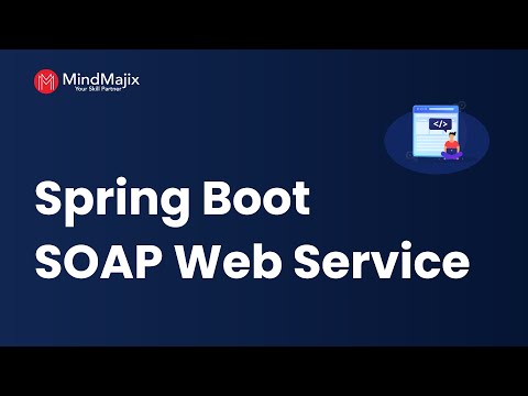 Creating SOAP Web Services Using Spring Boot | SOAP Web Services | Spring Boot Session 7 | MindMajix