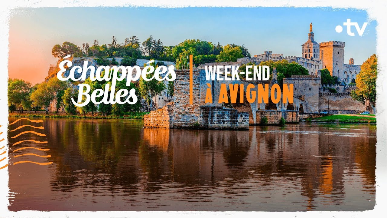 Week-end à Avignon | Échappées Belles