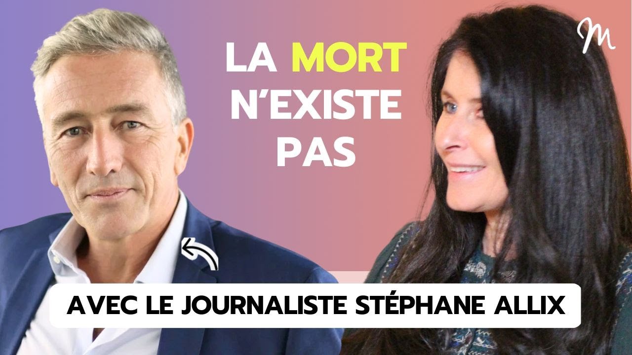 Stéphane Allix : La mort n'existe pas 🌌