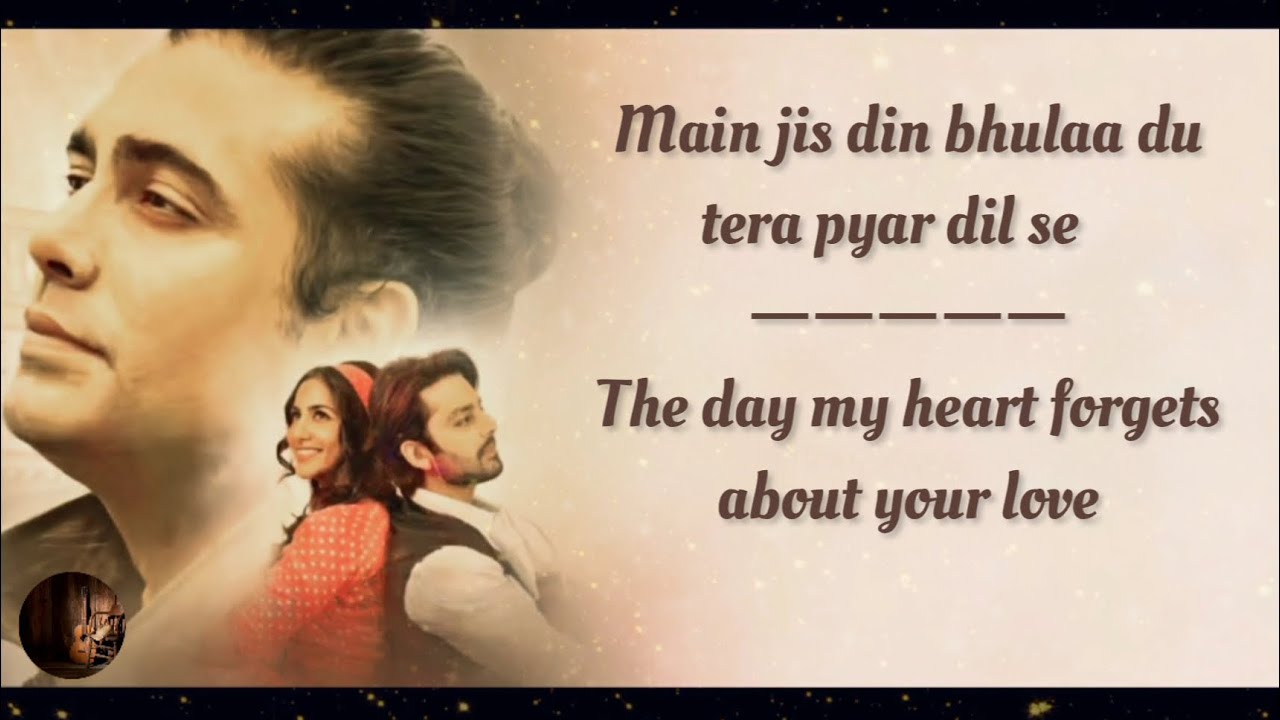 Main Jis Din Bhula Du Lyrics & English Translation 🎶