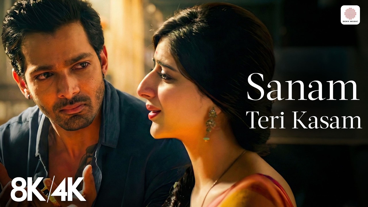 Sanam Teri Kasam 8K/4K Music Video πΆ