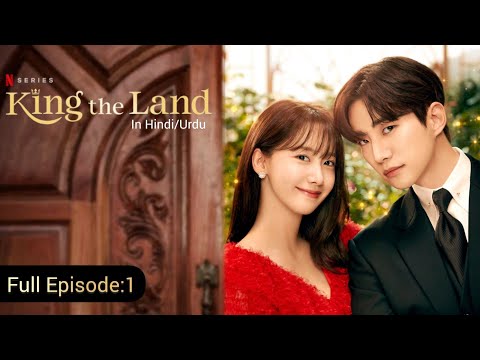 King The Land Episode 1 in Hindi/Urdu Dubbing Korean Drama