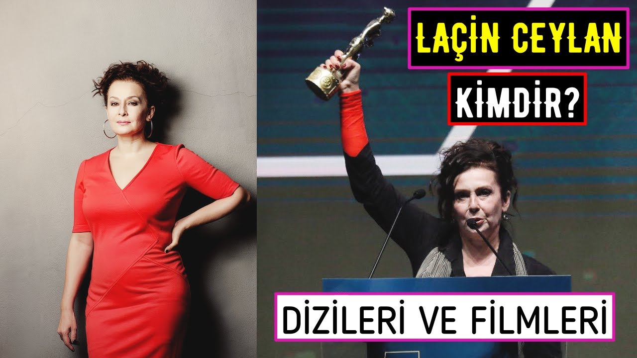 Laçin Ceylan Kimdir? Filmleri, Dizileri ve Biyografi 🔍