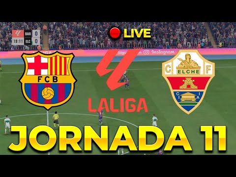 ⚽JORNADA 11 LaLiga - FC Barcelona 🆚 Elche 🔥