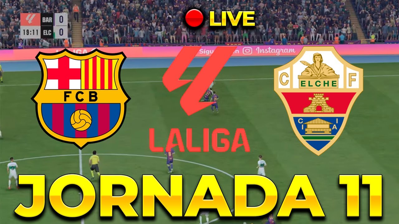 🔥 LaLiga Jornada 11: FC Barcelona vs Elche – Resultados y Análisis