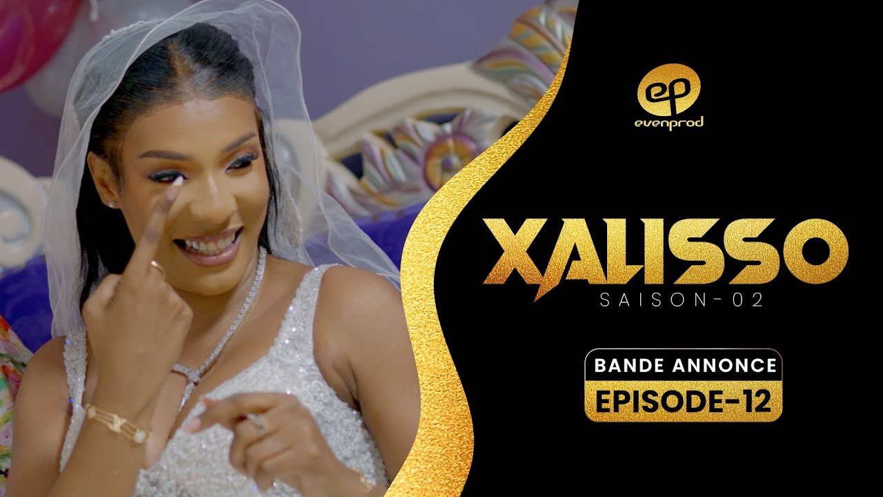 XALISSO Saison 2 Épisode 12 : Bande-Annonce Exclusive 🎬
