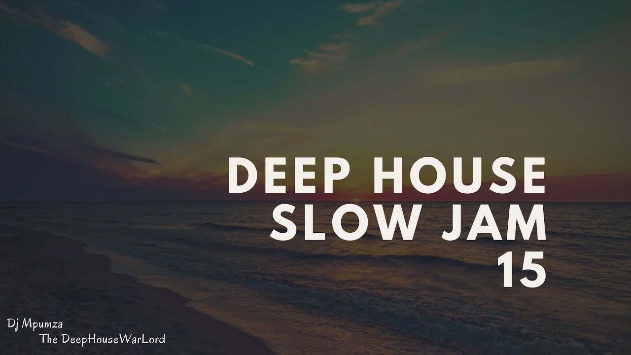 Deep House Slow Jam 15 🎶