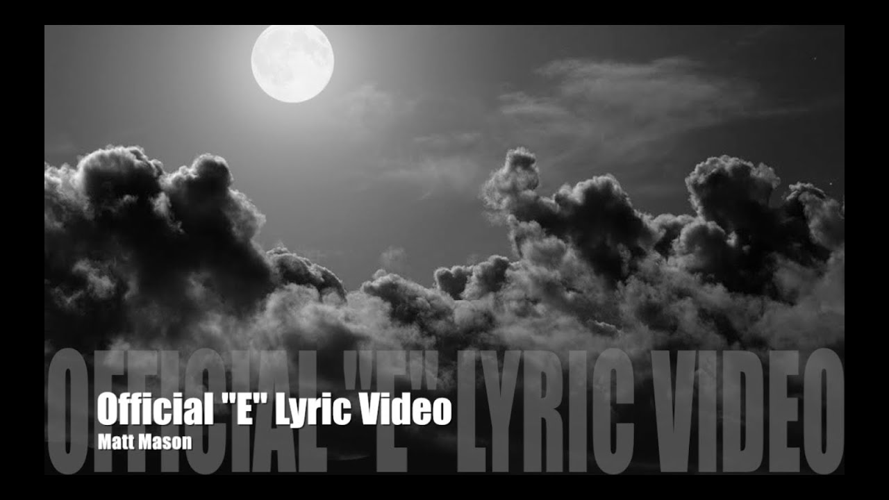 Matt Mason - 'E' Official Lyric Video 🎶