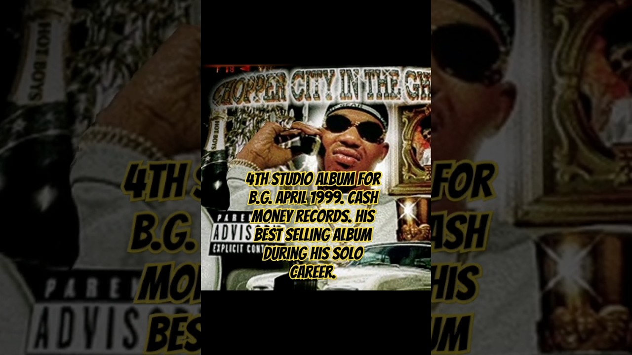 B.G.'s 'Chopper City In The Ghetto' (1999) 🎵