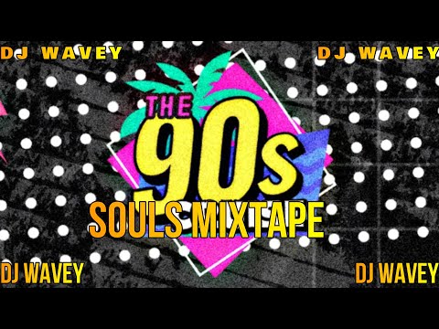 90's CLASSIC SOULS MIXTAPE | DJ WAVEY