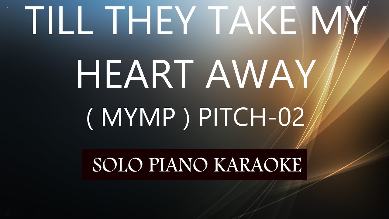 Till They Take My Heart Away - MYMP Piano Cover πΉ