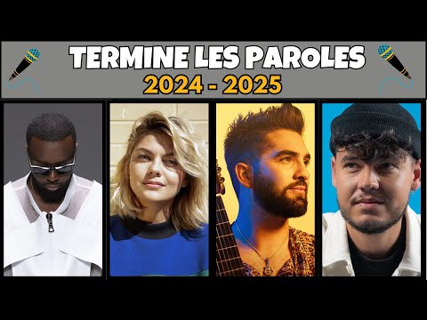 Termine les paroles : Hit français 2024 - 2025