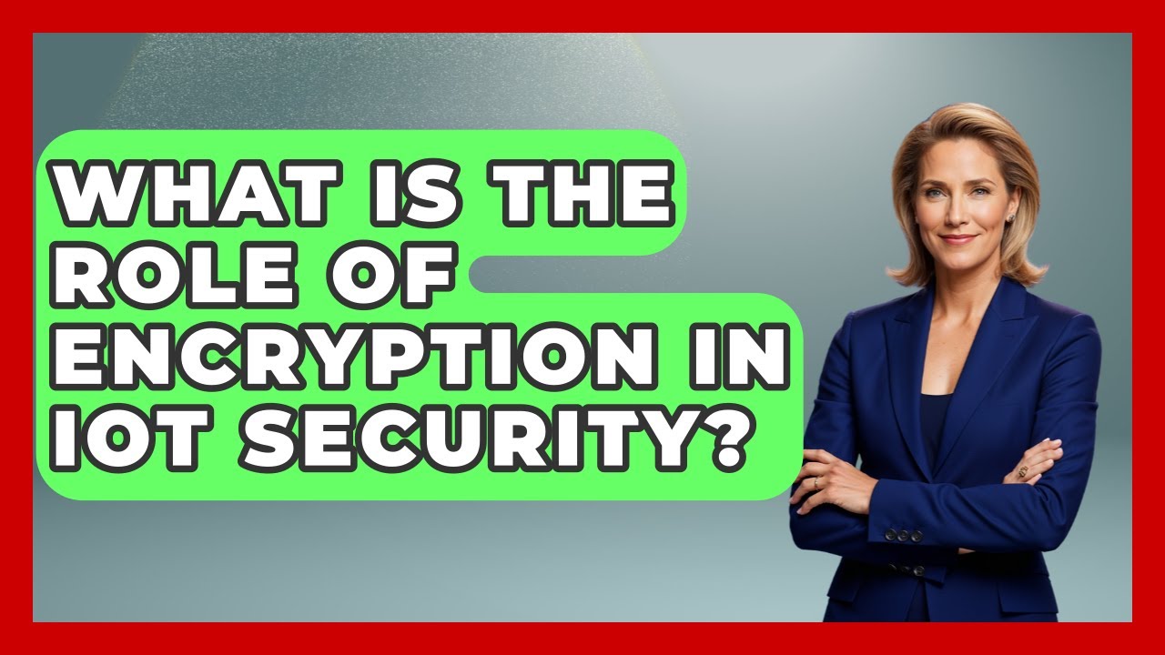 The Role of Encryption in IoT Security