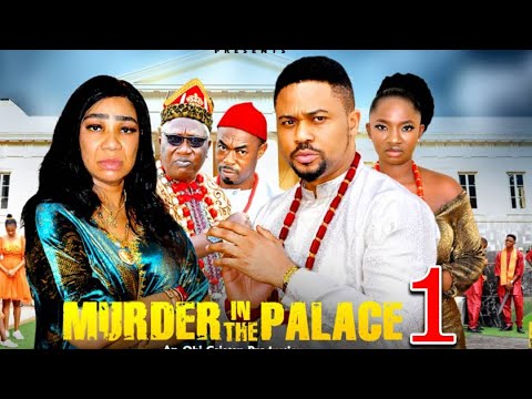 Murder in the Palace Part 1 🎬 (2025 Nollywood)