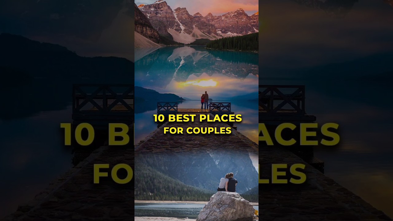 Top 10 Romantic Getaways for Couples 💑