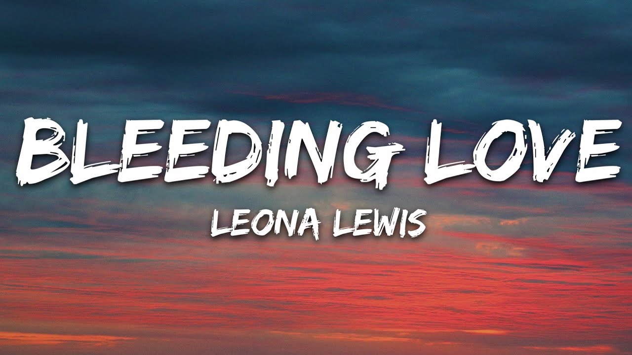 Leona Lewis - Bleeding Love 🎶 | Official Lyrics & Song Download