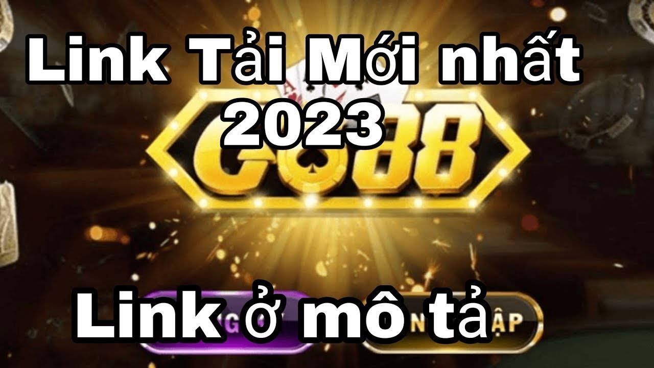 Hướng Dẫn Tải Go88 Mới Nhất 2023 | Cập Nhập Link Tải Go88 Mới Nhất 2023 | Tài Xỉu Online