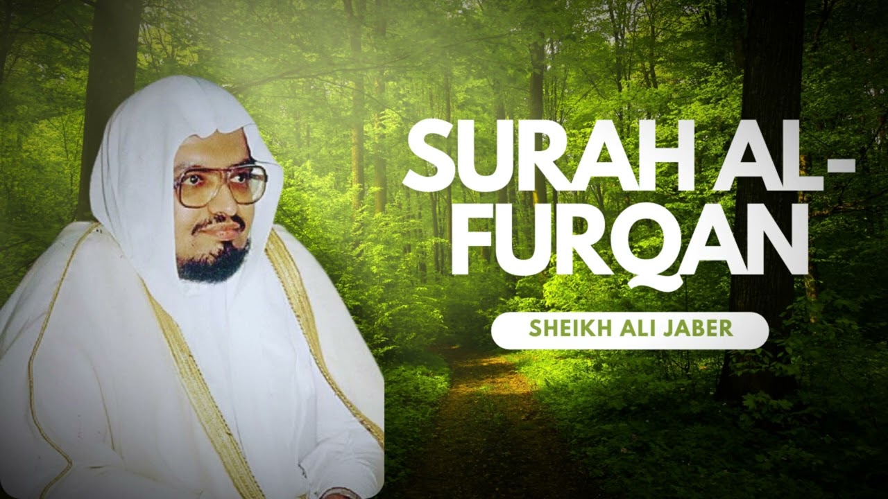 Surah Al-Furqan - Sheikh Ali Jaber